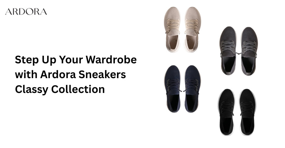 Step Up Your Wardrobe with Ardora Sneakers Classy Collection