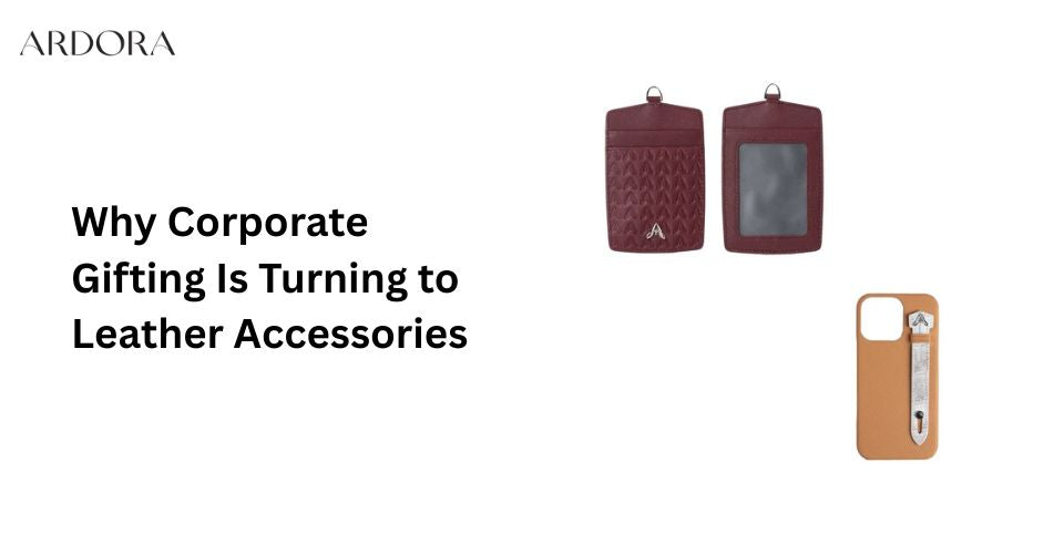 Why Corporate Gifting Is Turning to Leather Accessories