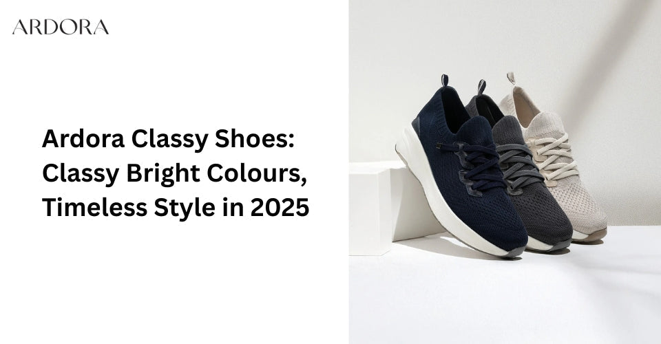 Ardora Classy Shoes: Classy Bright Colours, Timeless Style in 2025