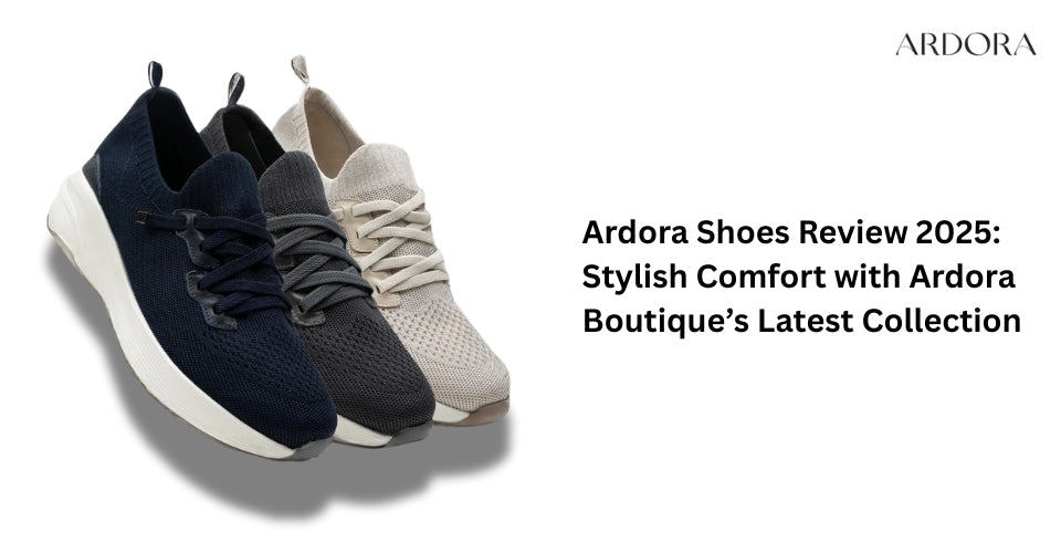 Ardora Shoes Review 2025: Stylish Comfort with Ardora Boutique’s Latest Collection